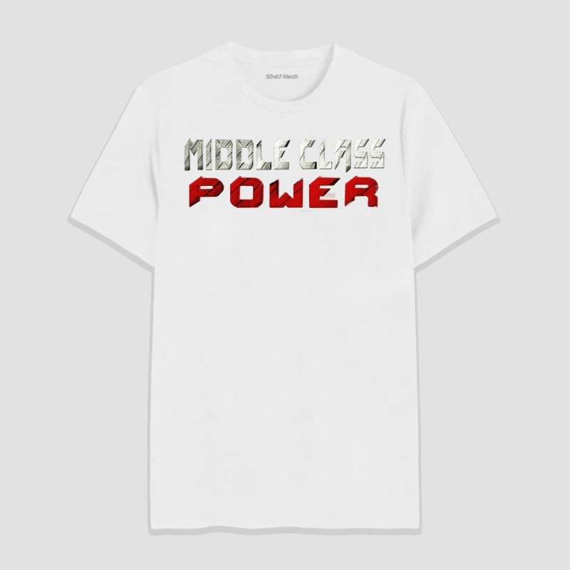 Middle Class Power Round Neck T-Shirt